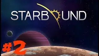 Starbound Часть 2 Руины