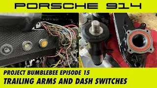 Porsche 914 How to Restore Trailing Arms, Rear Bearings and Dash Switches [Project Bumblebee Ep. 15]