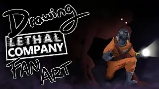 【Drawing】 Lethal Company Fan Art