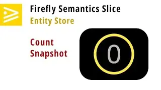 Firefly Semantics Entity Store Count Snapshot
