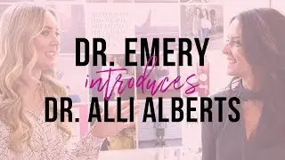 Dr. Emery Introduces Dr. Alli Alberts