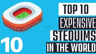Top 10 Expensive Stadiums In the World 2022 | #staduim