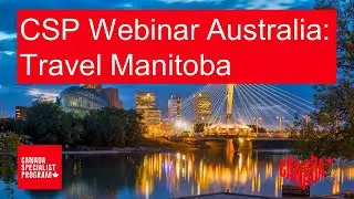 CSP Webinar Australia: Travel Manitoba