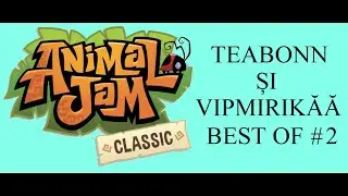 Animal Jam  România - Teabonn și VIPMiriKăă (Best Of) #2