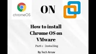 How to install Chrome OS on VMware Workstation pro 16 Part 1-installing | Sorry for late videos