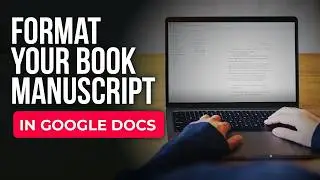 How to format your book manuscript in Google Docs