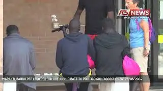 MIGRANTI, BANDO PER 1.800 POSTI IN DUE ANNI: DIBATTITO POLITICO SULL'ACCOGLIENZA | 28/08/2024