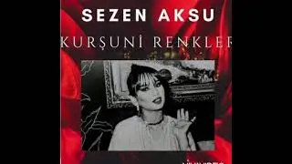 Sezen Aksu kurşuni Renkler