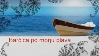 Barčica po morju plava * otroška pesmica