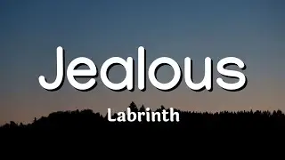 Labrinth- Jealous (Lyrics) 🎶