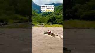 Cruzando el río en tiempos de lluvia!! 😢😢😱😱 #mexico