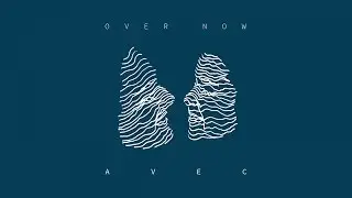 AVEC - Over Now