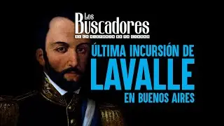 Lavalle's latest foray into Buenos Aires / Los Buscadores
