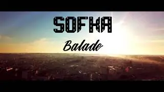 SOFKA - BALADE (CLIP)