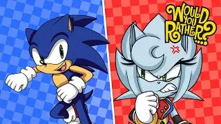 SONIC AND NAZRA PLAYS WOULD YOU RATHER