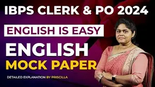 IBPS CLERK & PO 2024 | ENGLISH IS EASY | ENGLISH MOCK PAPER | EXPLANATION BY PRISCILLA