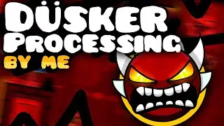 Dusker Processing by Me Verified (1.9 Extreme Demon) ~ 91509581