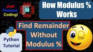 How Modulus(%) Works! - Find Remainder without using Modulus(%) | Just Finished Coding!