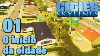O início de um sonho!  Cities Skylines 🏡 01