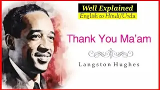 Class 12 THANK YOU MA'AM  | "Thank You Ma'am" by Langston Hughes (Full Story) English to Hindi/Urdu
