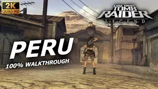 Tomb Raider Legend - Peru | 100% WALKTHROUGH | Level 2