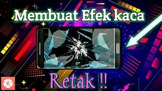 WAJIB TAU !! Tutorial Kinemaster - Cara membuat Efek kaca retak