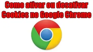 Como ativar ou desativar Cookies no Google Chrome (Atualizado 2020)