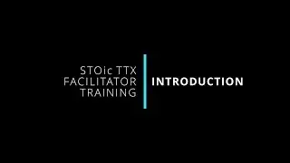 1. Introduction to STOic TTX Facilitator Training