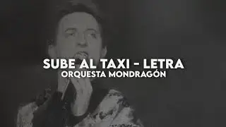 Sube al taxi - Orquesta Mondragón [Letra]