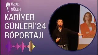 Kariyer Günler: DÖNÜŞÜM Özel Röportaj /// Özge Güler