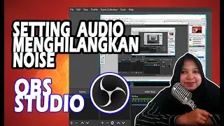 CARA SETING MIC/HEADSET_MENGHILANGKAN NOISE DI OBS STUDIO