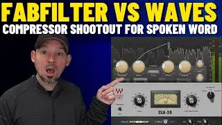 Waves CLA-2A Compressor vs. Fabfilter Pro C2: Which Is Better For Dialogue And Spoken Word?