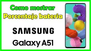 Como poner porcentaje de batería en Samsung A51