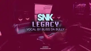 Bliss Da Bully - Legacy [Prod. SNK]