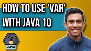 How to use 'var' with Java 10 - Tutorial