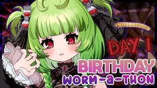 【 BIRTHDAY WORM-A-THON Day 1 】Mmm!! Worms r best Birthday snack!!