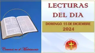 LECTURAS DEL DIA - 15 DE DICIEMBRE