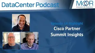 Cisco Partner Summit Insights - Episode 14 - DataCenter Podcast