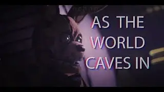 As The World Caves In [William Afton (FNAF Movie)]