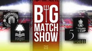 Big Match Show. Превью к матчу Ноттингем Форест – Манчестер Юнайтед