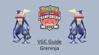 Greninja - Early VGC Guide by 3x Regional Champion