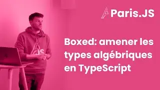 Boxed: amener les types algébriques en TypeScript — Matthias Le Brun
