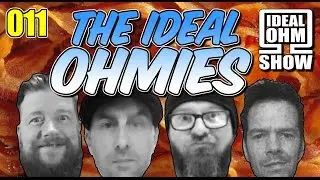 The Ideal Ohm Show - Episode 11: The Ideal Ωies