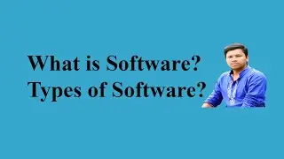 What is Software? Types of Software?