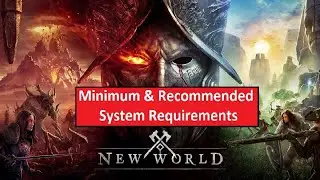 New World PC Minimum & Recommended System Requirements