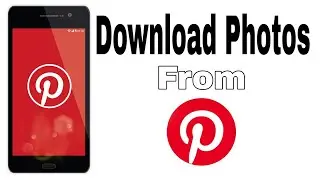 How To Download Photos From Pinterest | Download Any Photos