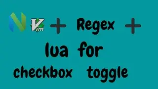 Creating Vim binding for checkbox using regex for lua configuration