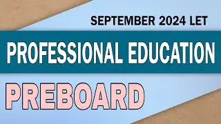 Prof Ed | PREBOARD | September 2024 LET