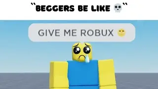Beggars Will Do ANYTHING for Robux… 😂