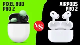 Pixel Bud Pro 2 vs AirPods Pro 2 - Worth the Price?